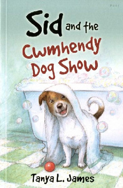 A picture of 'Sid and the Cwmhendy Dog Show' 
                              by Tanya L. James